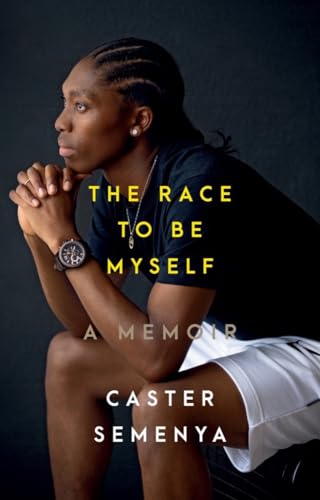 Cover of The Race to Be Myself by Caster Semenya